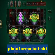 plataforma bet aki